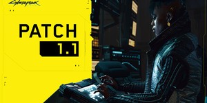 Cyberpunk 2077 Patch 1.1 released on all platforms